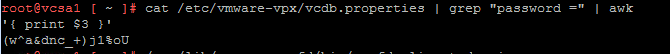 Run this command to retrieve the database password:cat /etc/vmware-vpx/vcdb.properties | grep