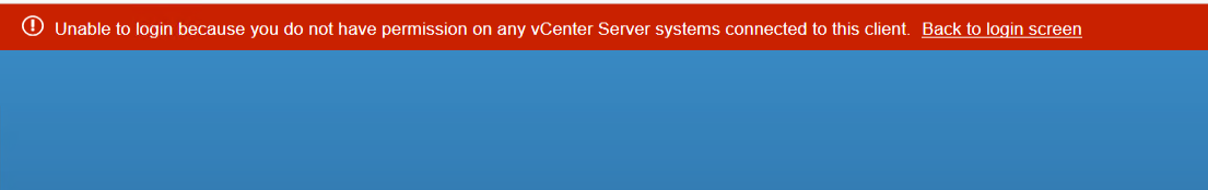 Unable to login because you do not have permission on any vCenter Server systems connected to this client